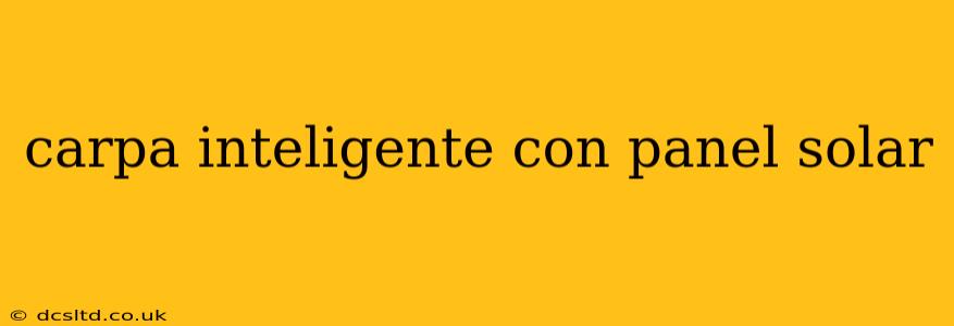 carpa inteligente con panel solar