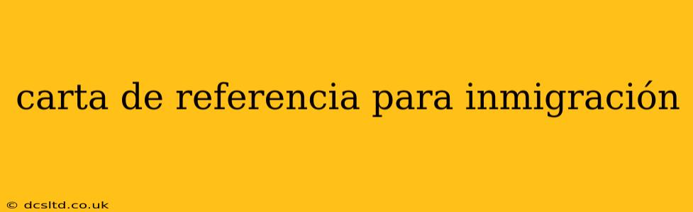carta de referencia para inmigración
