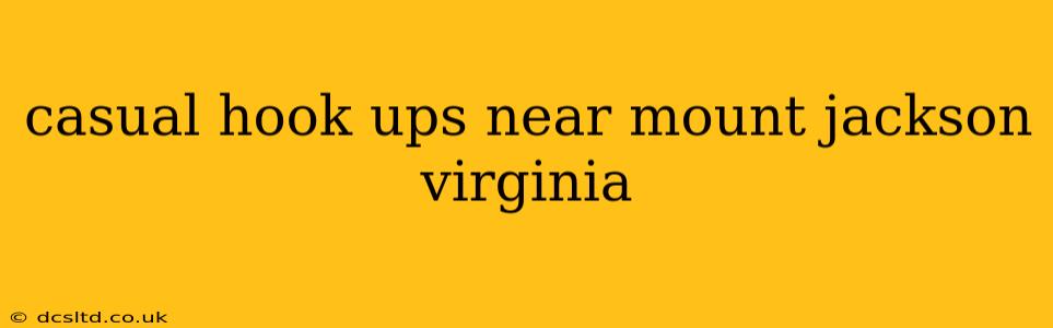 casual hook ups near mount jackson virginia
