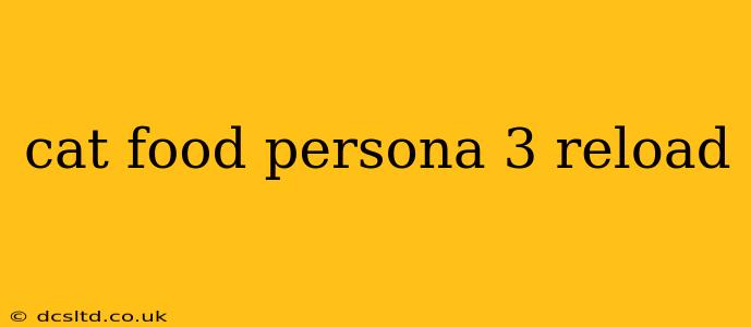 cat food persona 3 reload