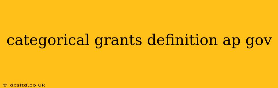 categorical grants definition ap gov