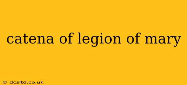 catena of legion of mary