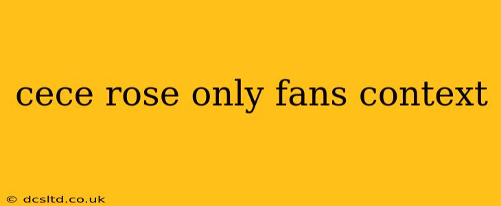 cece rose only fans context