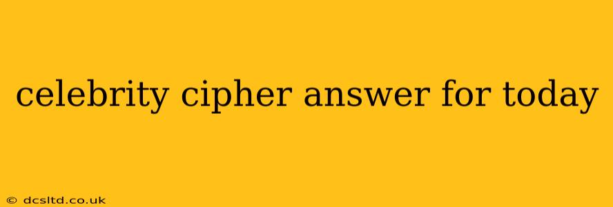 celebrity cipher answer for today