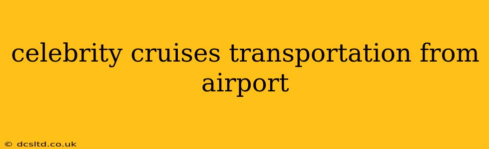 celebrity cruises transportation from airport