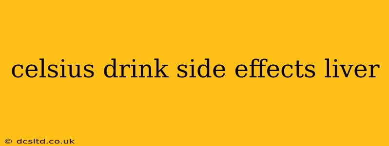 celsius drink side effects liver