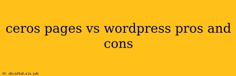 ceros pages vs wordpress pros and cons