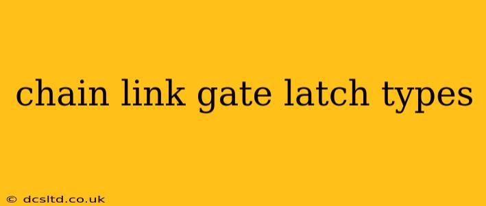 chain link gate latch types