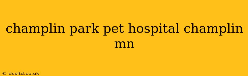 champlin park pet hospital champlin mn