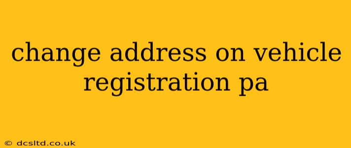 change address on vehicle registration pa