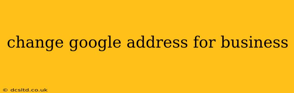 change google address for business