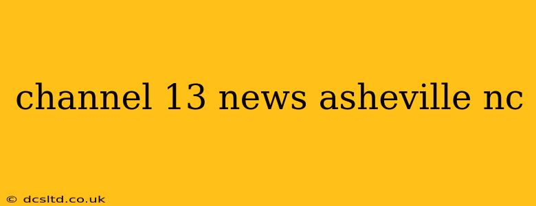 channel 13 news asheville nc