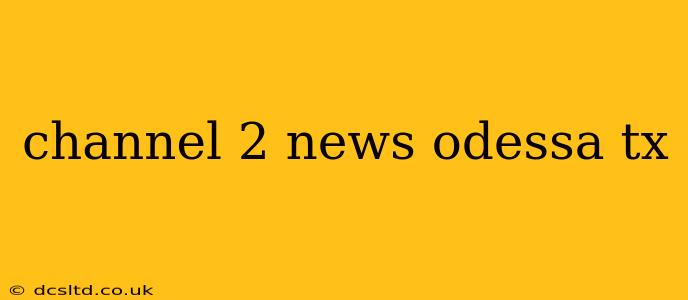 channel 2 news odessa tx