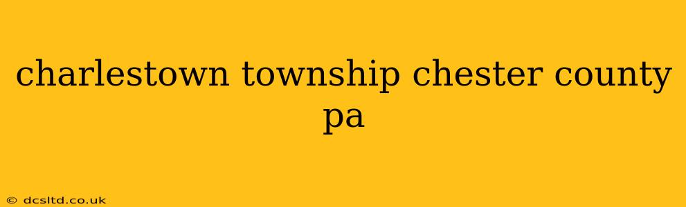 charlestown township chester county pa