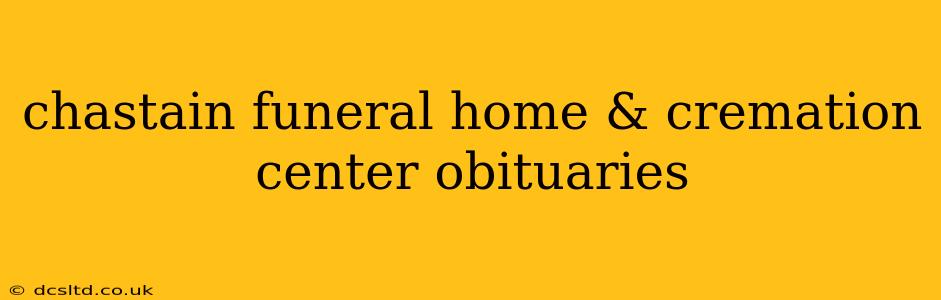 chastain funeral home & cremation center obituaries
