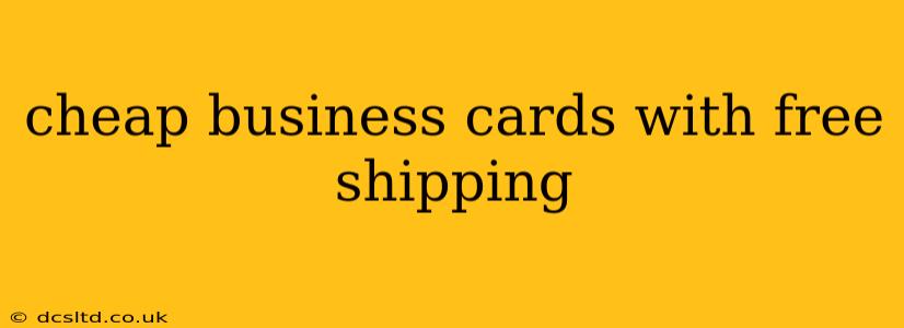 cheap business cards with free shipping
