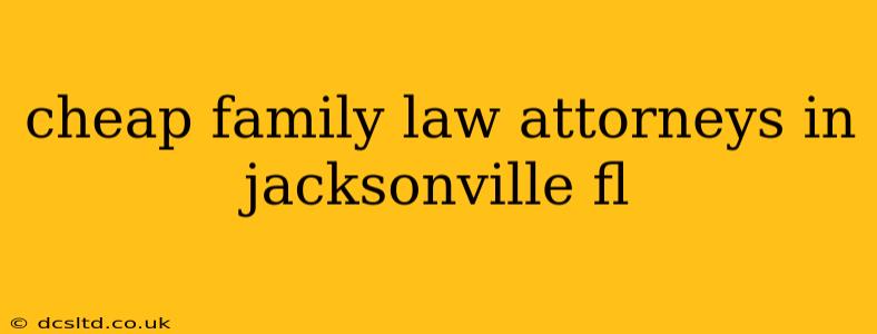 cheap family law attorneys in jacksonville fl