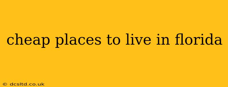 cheap places to live in florida