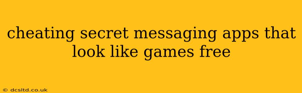 cheating secret messaging apps that look like games free