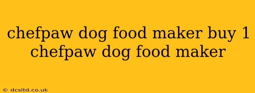 chefpaw dog food maker buy 1 chefpaw dog food maker