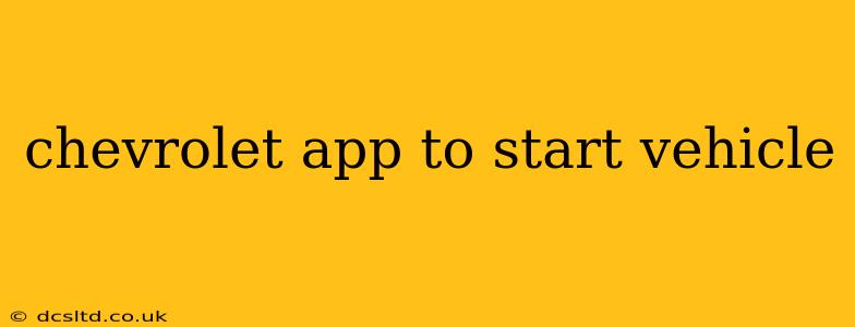 chevrolet app to start vehicle