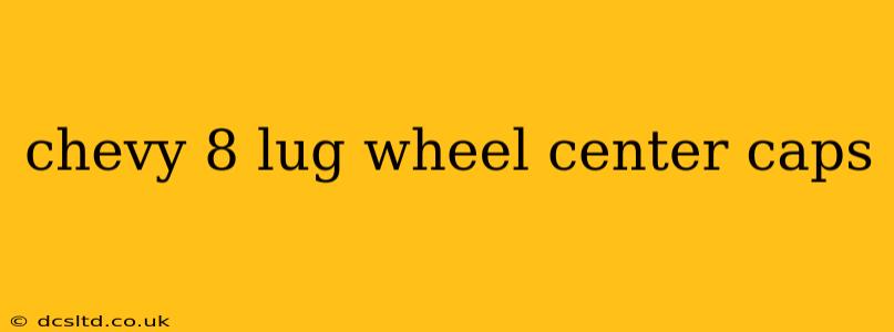 chevy 8 lug wheel center caps