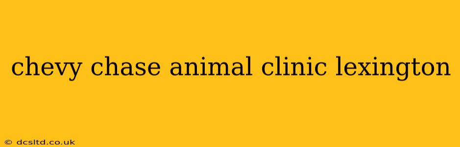 chevy chase animal clinic lexington