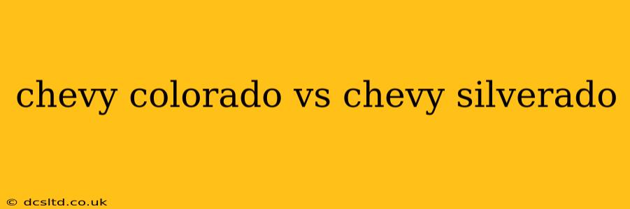 chevy colorado vs chevy silverado