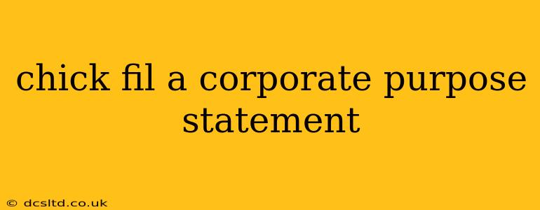 chick fil a corporate purpose statement