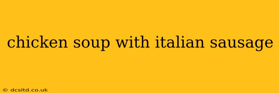 chicken soup with italian sausage
