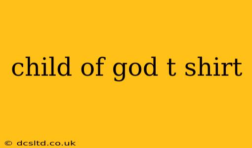 child of god t shirt