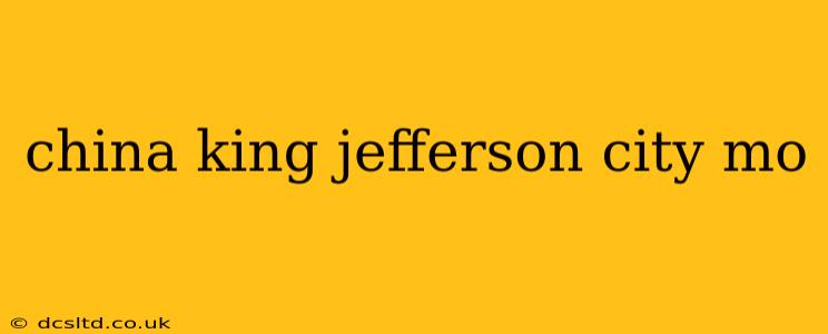 china king jefferson city mo