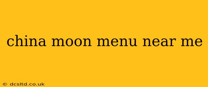 china moon menu near me