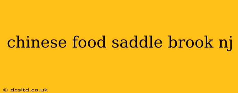 chinese food saddle brook nj