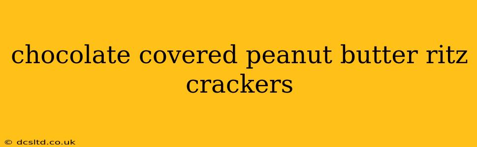 chocolate covered peanut butter ritz crackers