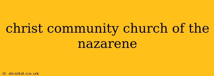 christ community church of the nazarene