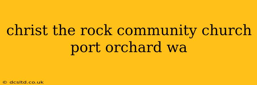 christ the rock community church port orchard wa