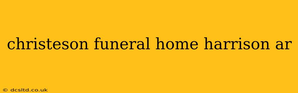 christeson funeral home harrison ar