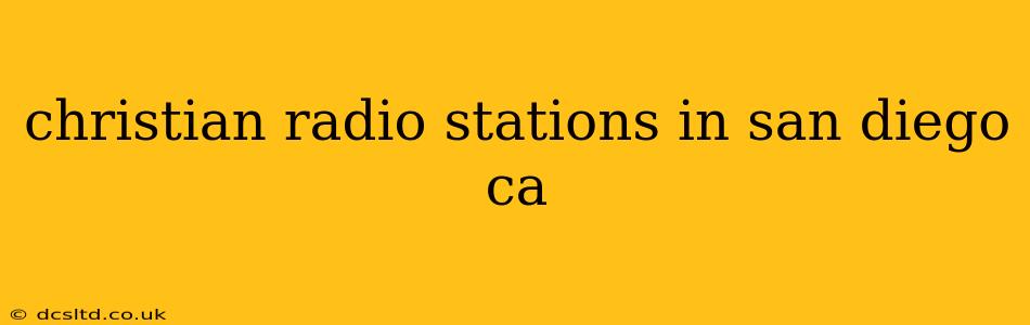 christian radio stations in san diego ca