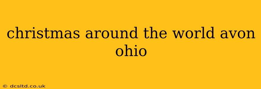 christmas around the world avon ohio