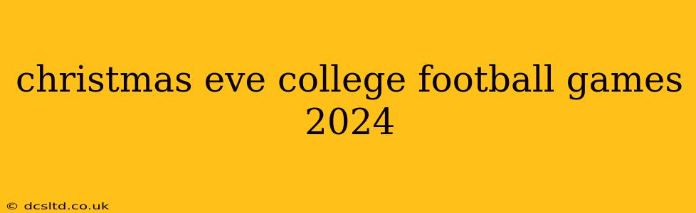 christmas eve college football games 2024