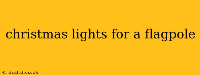 christmas lights for a flagpole