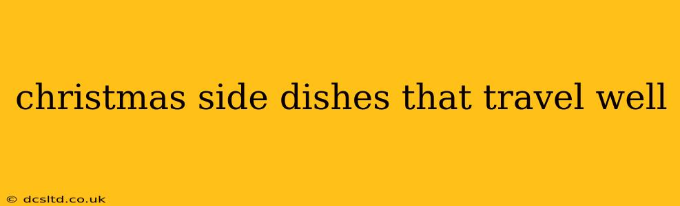 christmas side dishes that travel well