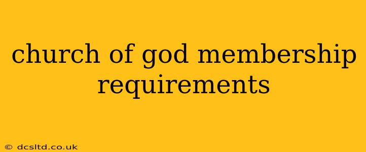 church of god membership requirements