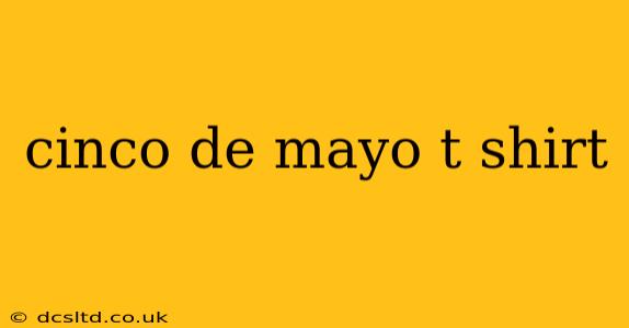 cinco de mayo t shirt
