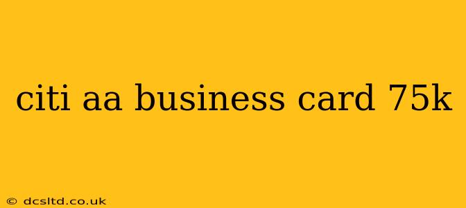 citi aa business card 75k
