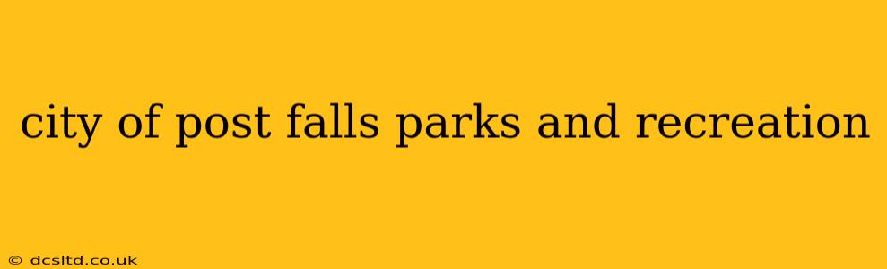 city of post falls parks and recreation