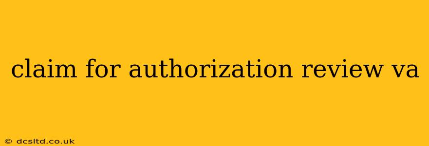 claim for authorization review va