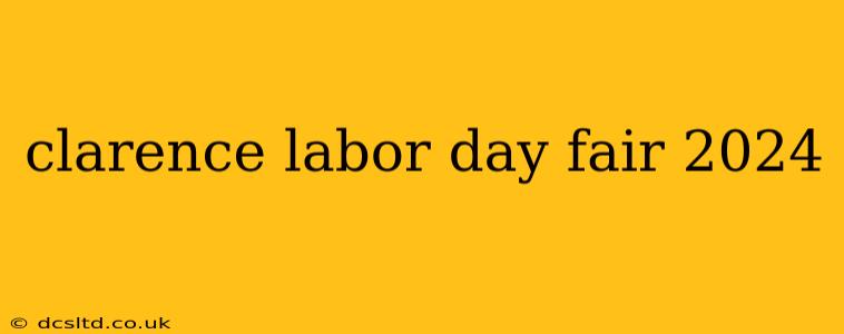clarence labor day fair 2024