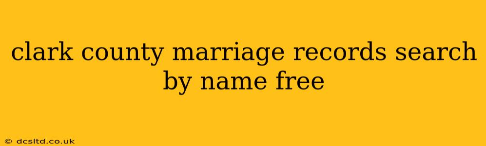 clark county marriage records search by name free
